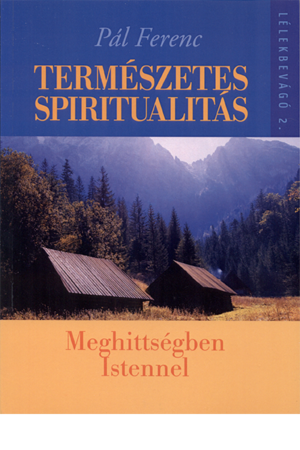 Természetes spiritualitás - Pál Ferenc