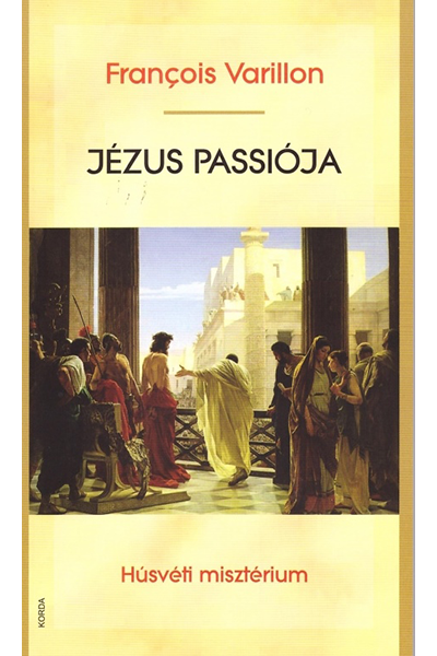 Jézus passiója - François Varillon
