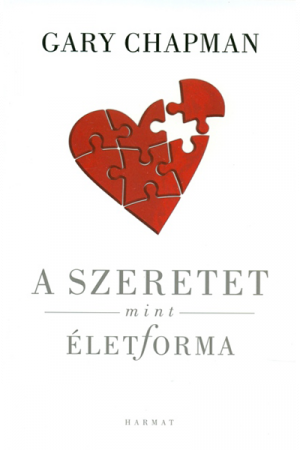 A szeretet, mint életforma - Gary Chapman