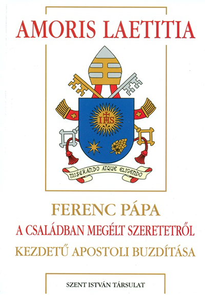 Amoris Laetitia - Ferenc pápa