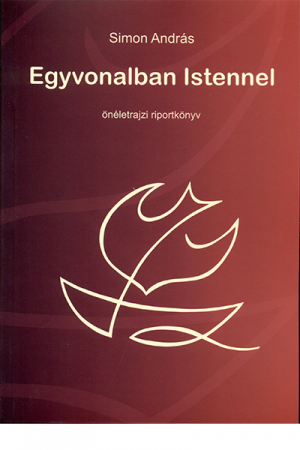 Egyvonalban Istennel - Simon András