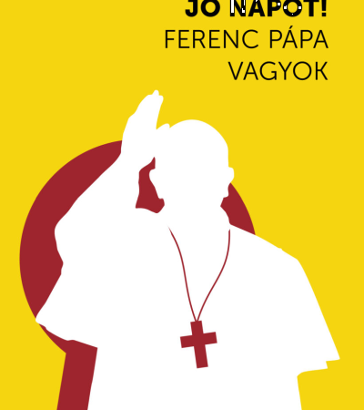 Jó napot! Ferenc pápa vagyok