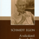 A talicskától a Kossuth-díjig - Schmidt Egon