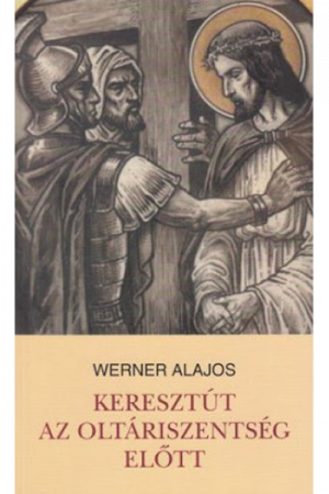 Keresztút az Oltáriszentség előtt - Werner Alajos