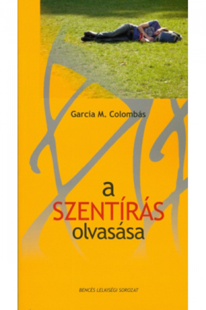 A Szentírás olvasása - Garcia M. Columbás