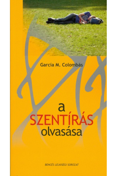 A Szentírás olvasása - Garcia M. Columbás