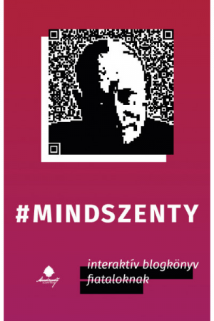 #Mindszenty - Interaktív blogkönyv fiataloknak