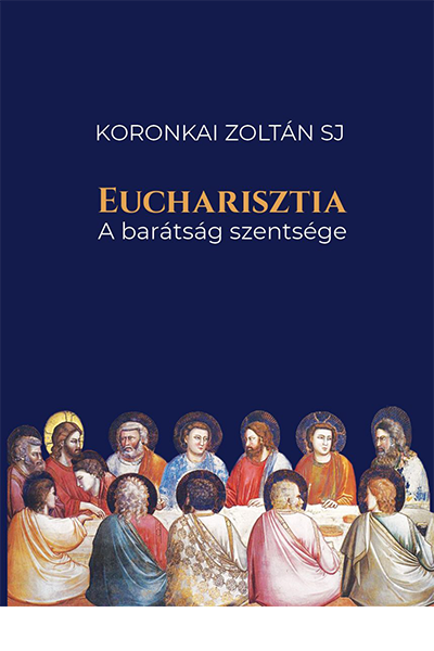 Eucharisztia - A barátság szentsége