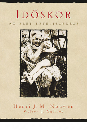 Időskor - Henri J. M. Nouwen, Walter J. Gaffney