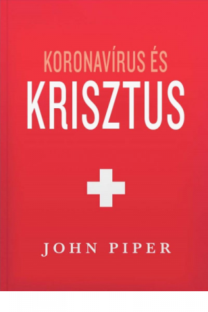Koronavírus és Krisztus - John Piper