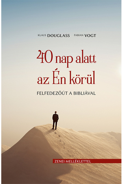 40 nap alatt az Én körül - Klaus Douglass, Fabian Vogt