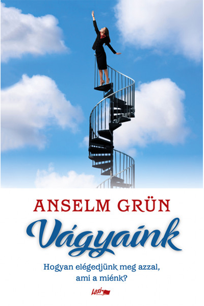 Vágyaink - Anselm Grün