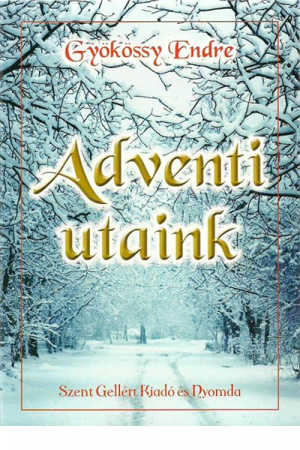 Adventi utaink - Gyökössy Endre