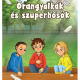 Őrangyalkák és szuperhősök - Habó Márta