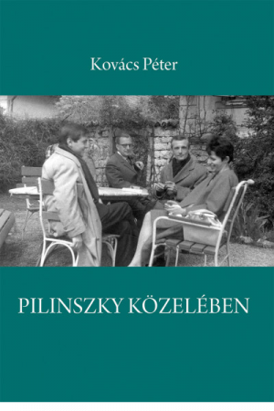 Pilinszky közelében - Kovács Péter