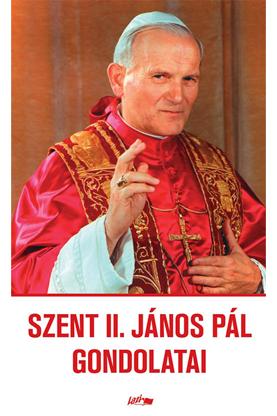 Szent II. János Pál gondolatai