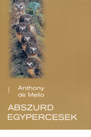 Abszurd egypercesek - Anthony de Mello