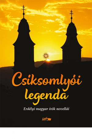 Csíksomlyói legenda - Hunyadi Csaba Zsolt (szerk.)
