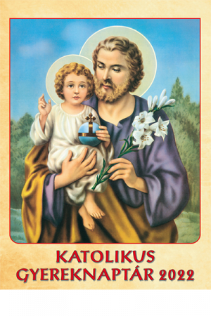 Katolikus gyereknaptár 2022 (Szent Maximilian)