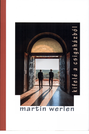 Kifelé a csigaházból - Martin Werlen