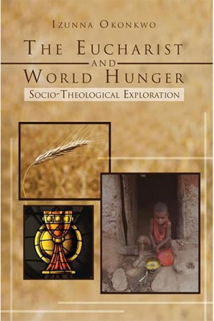 The Eucharist and World Hunger - Izunna Okonkwo