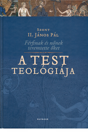A test teológiája - Szent II. János Pál pápa