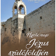 Nyolc nap Jézus szülőföldjén - Jakab Gábor