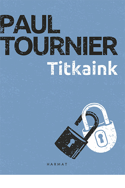 Titkaink - Paul Tournier