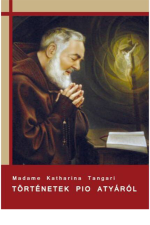 Történetek Pio atyáról - Madame Katharina Tangari
