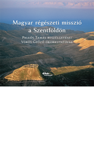 Magyar régészeti misszió a Szentföldön - Vörös Győző