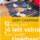 12 dolog, amit jó lett volna tudni, mielőtt tinédzser lett a gyerekem - Gary Chapman