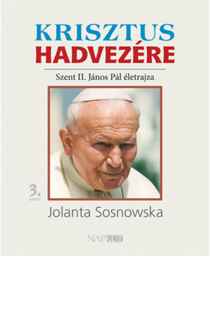 Krisztus hadvezére 3. - Jolanta Sosnowska