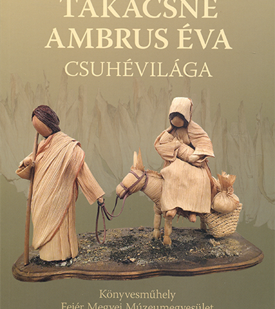 Takácsné Ambrus Éva csuhévilága - Karácsonytól karácsonyig