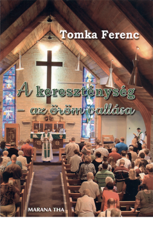 A kereszténység - az öröm vallása