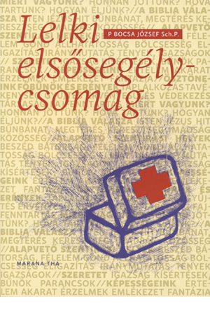 Lelki elsősegélycsomag - P. Bocsa József Sch. P.