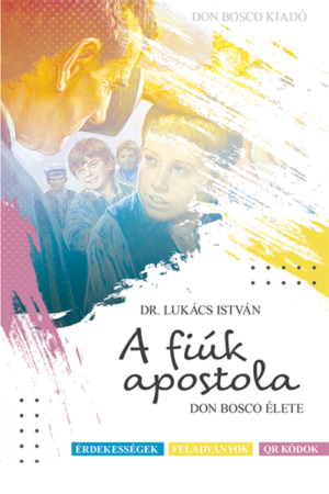 A fiúk apostola - Dr. Lukács István