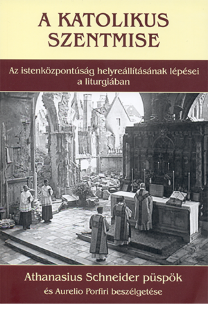A katolikus szentmise - Athanasius Schneider