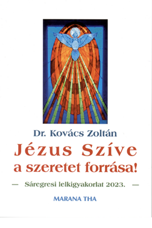 Jézus Szíve a szeretet forrása - Dr. Kovács Zoltán