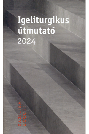 Igeliturgikus útmutató 2024