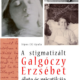A stigmatizált Galgóczy Erzsébet élete és misztikája - Sipos (S) Gyula