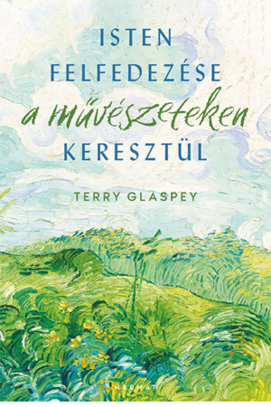 Isten felfedezése a művészeteken keresztül - Terry Glaspey
