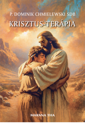 Krisztus-terápia - P. Dominik Chmielewski SDB