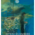 Isteni és emberi - Radványi Benedek (szerk.), Szilágyi Szabolcs