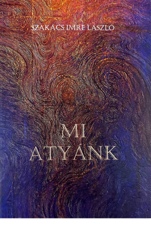 Mi Atyánk - Szakács Imre László