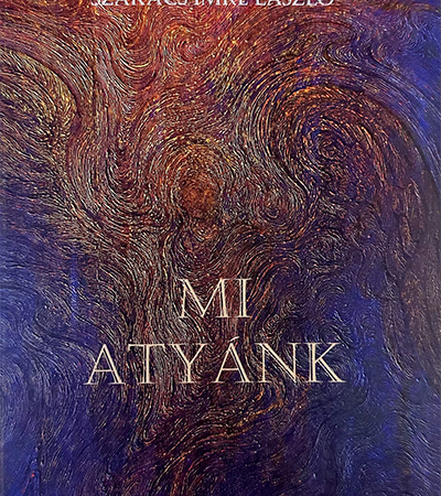 Mi Atyánk - Szakács Imre László