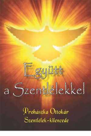 Együtt a Szentlélekkel - Prohászka Ottokár