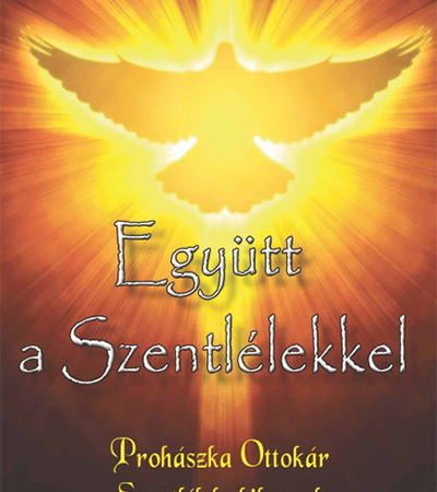 Együtt a Szentlélekkel - Prohászka Ottokár