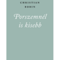 Porszemnél is kisebb - Christian Bobin