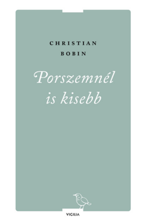 Porszemnél is kisebb - Christian Bobin