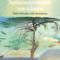 Irgalmasságot akarok, nem áldozatot - Zimányi Ágnes